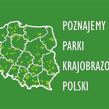 Grafika Zapraszamy do udziału w konkursie Poznajemy Parki Krajobrazowe Polski